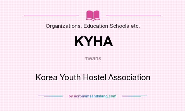 What does KYHA mean? It stands for Korea Youth Hostel Association