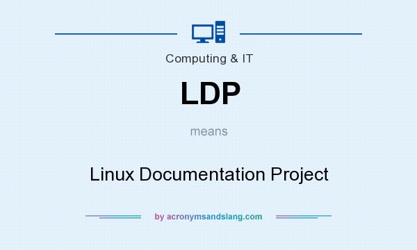 What does LDP mean? It stands for Linux Documentation Project
