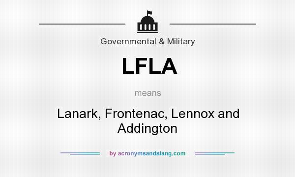 What does LFLA mean? It stands for Lanark, Frontenac, Lennox and Addington