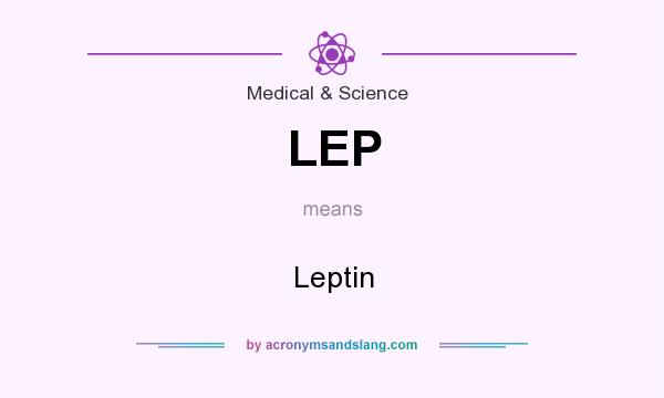 What does LEP mean? It stands for Leptin