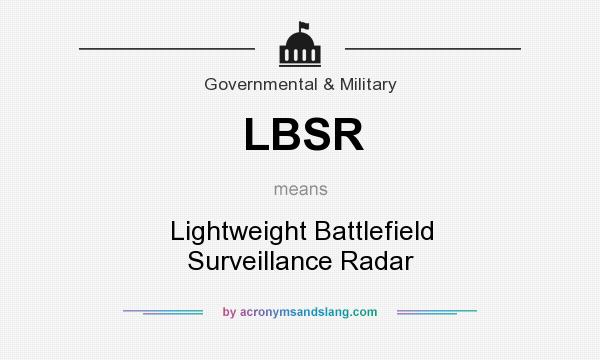 What does LBSR mean? It stands for Lightweight Battlefield Surveillance Radar