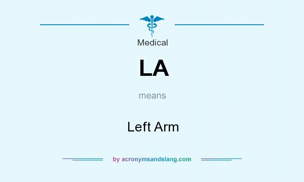 What does LA mean? It stands for Left Arm