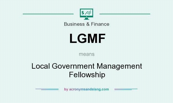 What does LGMF mean? It stands for Local Government Management Fellowship