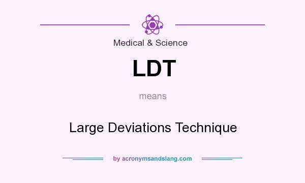What does LDT mean? It stands for Large Deviations Technique