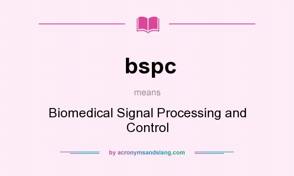 What does bspc mean? It stands for Biomedical Signal Processing and Control
