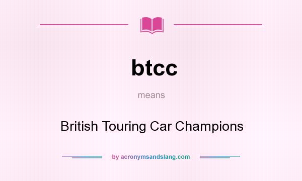 What does btcc mean? It stands for British Touring Car Champions