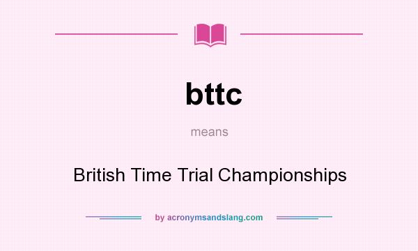 What does bttc mean? It stands for British Time Trial Championships