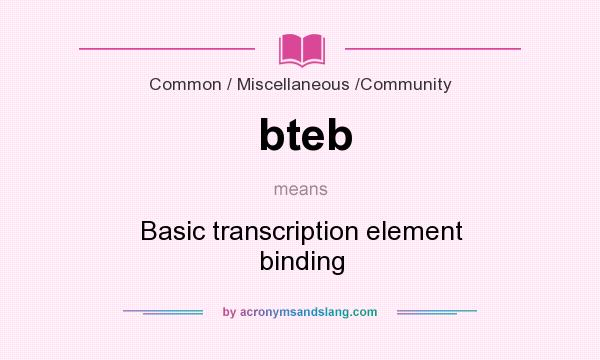 What does bteb mean? It stands for Basic transcription element binding