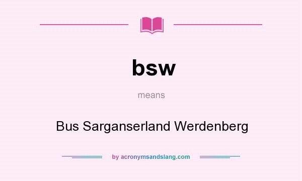 What does bsw mean? It stands for Bus Sarganserland Werdenberg