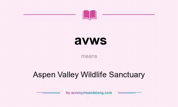 What does avws mean? It stands for Aspen Valley Wildlife Sanctuary