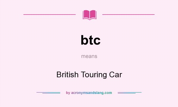 What does btc mean? It stands for British Touring Car