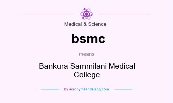 What does bsmc mean? It stands for Bankura Sammilani Medical College