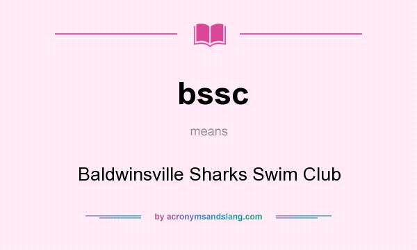 What does bssc mean? It stands for Baldwinsville Sharks Swim Club
