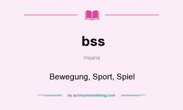 What does bss mean? It stands for Bewegung, Sport, Spiel