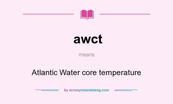 What does awct mean? It stands for Atlantic Water core temperature