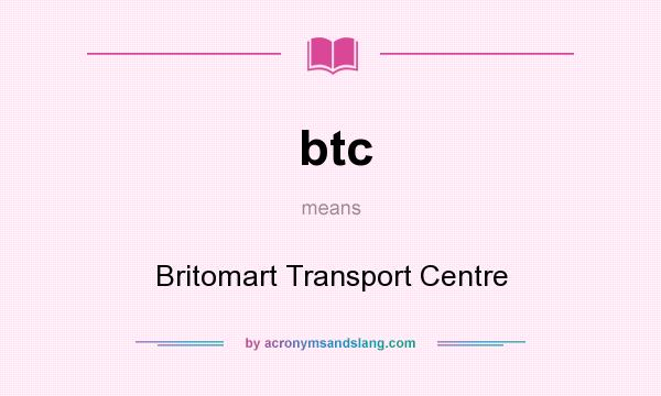What does btc mean? It stands for Britomart Transport Centre