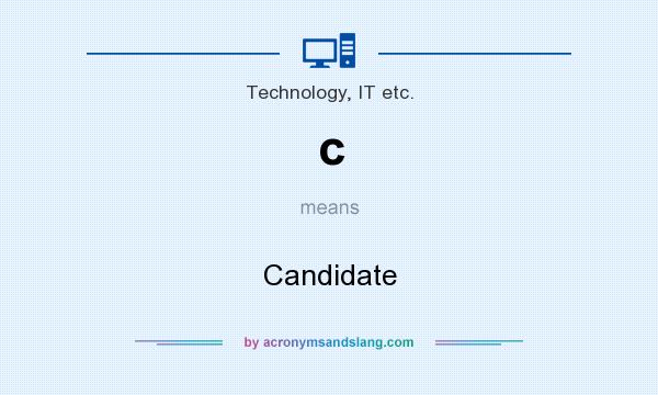 What does c mean? It stands for Candidate