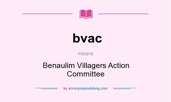 What does bvac mean? It stands for Benaulim Villagers Action Committee