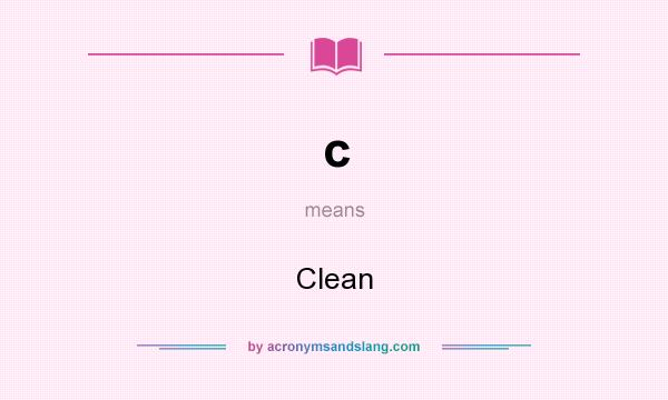What does c mean? It stands for Clean