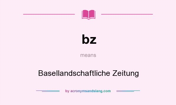 What does bz mean? It stands for Basellandschaftliche Zeitung