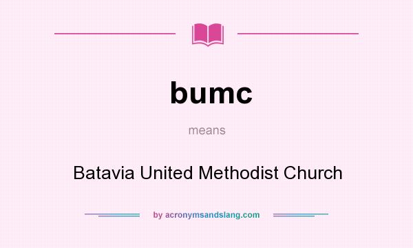 What does bumc mean? It stands for Batavia United Methodist Church