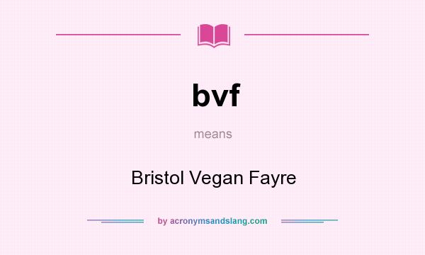 What does bvf mean? It stands for Bristol Vegan Fayre