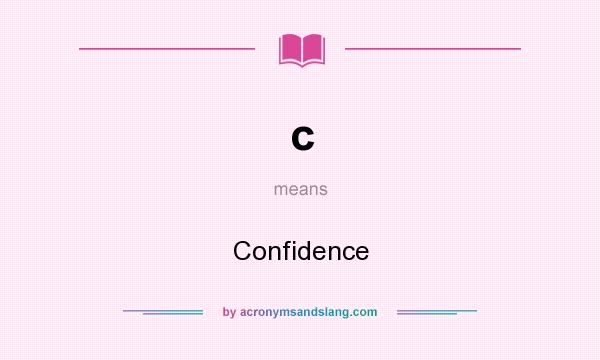 What does c mean? It stands for Confidence