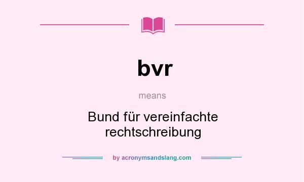 What does bvr mean? It stands for Bund für vereinfachte rechtschreibung