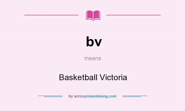 What does bv mean? It stands for Basketball Victoria