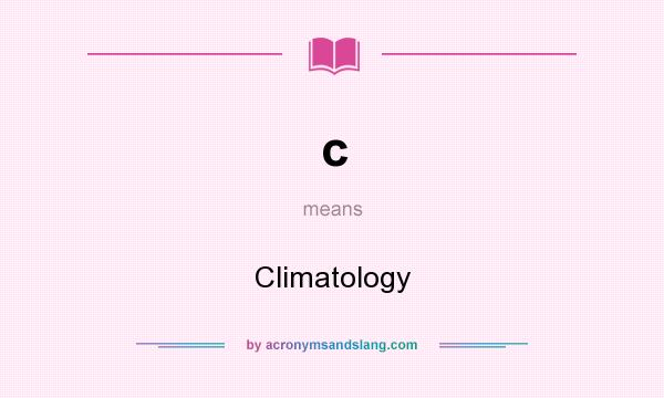 What does c mean? It stands for Climatology