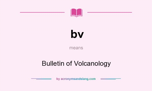 What does bv mean? It stands for Bulletin of Volcanology