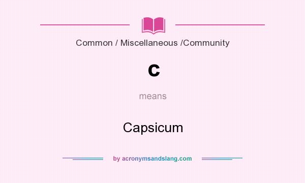 What does c mean? It stands for Capsicum