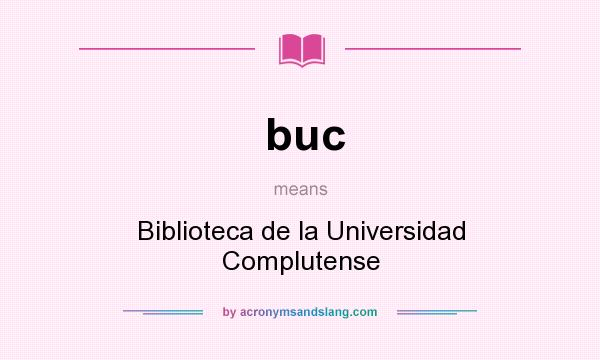 What does buc mean? It stands for Biblioteca de la Universidad Complutense