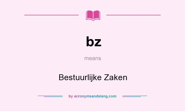 What does bz mean? It stands for Bestuurlijke Zaken