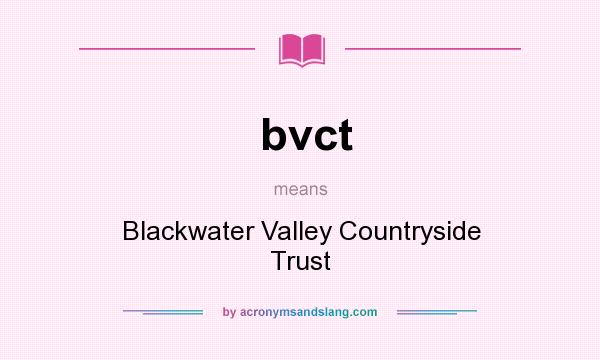 What does bvct mean? It stands for Blackwater Valley Countryside Trust