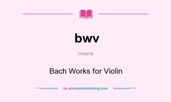 What does bwv mean? It stands for Bach Works for Violin