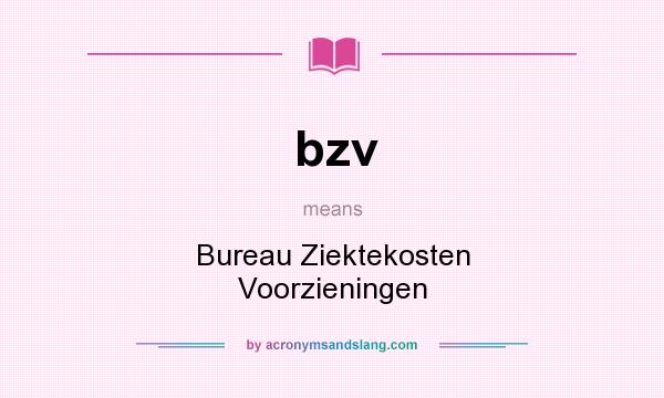 What does bzv mean? It stands for Bureau Ziektekosten Voorzieningen