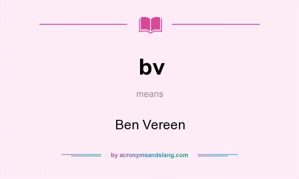 What does bv mean? It stands for Ben Vereen