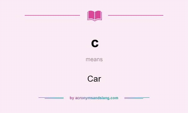 What does c mean? It stands for Car