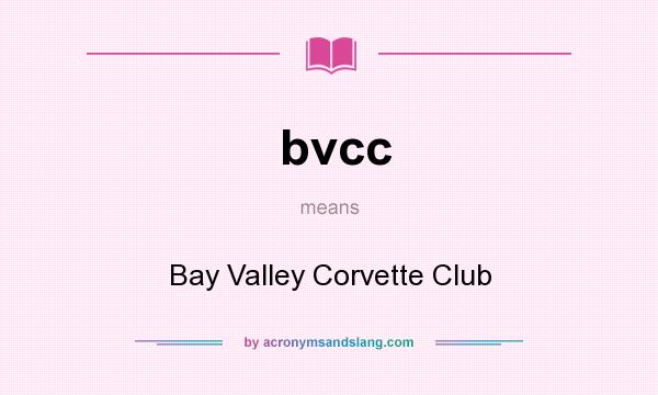 What does bvcc mean? It stands for Bay Valley Corvette Club