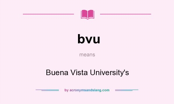 What does bvu mean? It stands for Buena Vista University`s