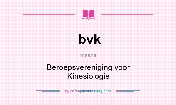 What does bvk mean? It stands for Beroepsvereniging voor Kinesiologie