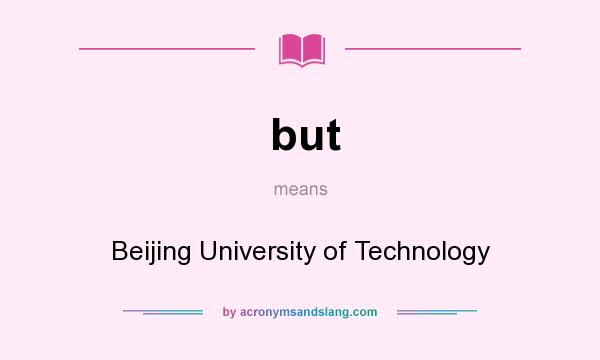 What does but mean? It stands for Beijing University of Technology