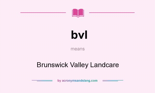 What does bvl mean? It stands for Brunswick Valley Landcare