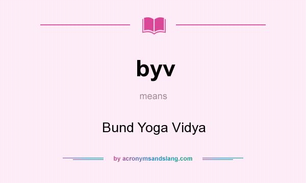 What does byv mean? It stands for Bund Yoga Vidya