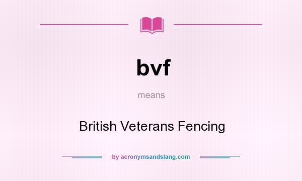 What does bvf mean? It stands for British Veterans Fencing