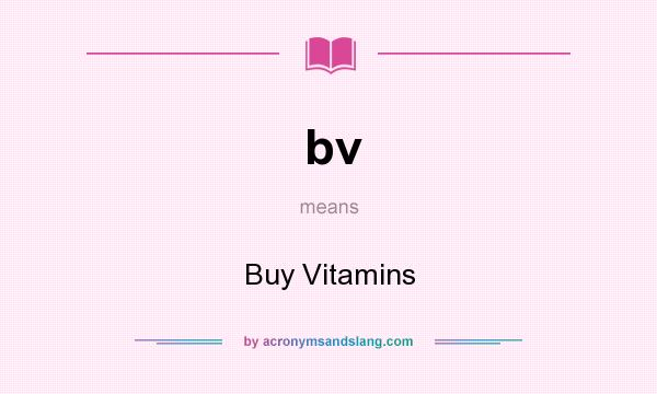 What does bv mean? It stands for Buy Vitamins
