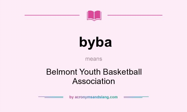 What does byba mean? It stands for Belmont Youth Basketball Association