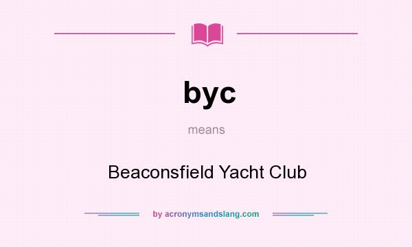 What does byc mean? It stands for Beaconsfield Yacht Club