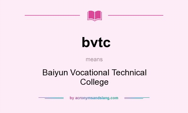 What does bvtc mean? It stands for Baiyun Vocational Technical College